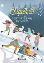 Las Súper 8, Historias en la nieve.