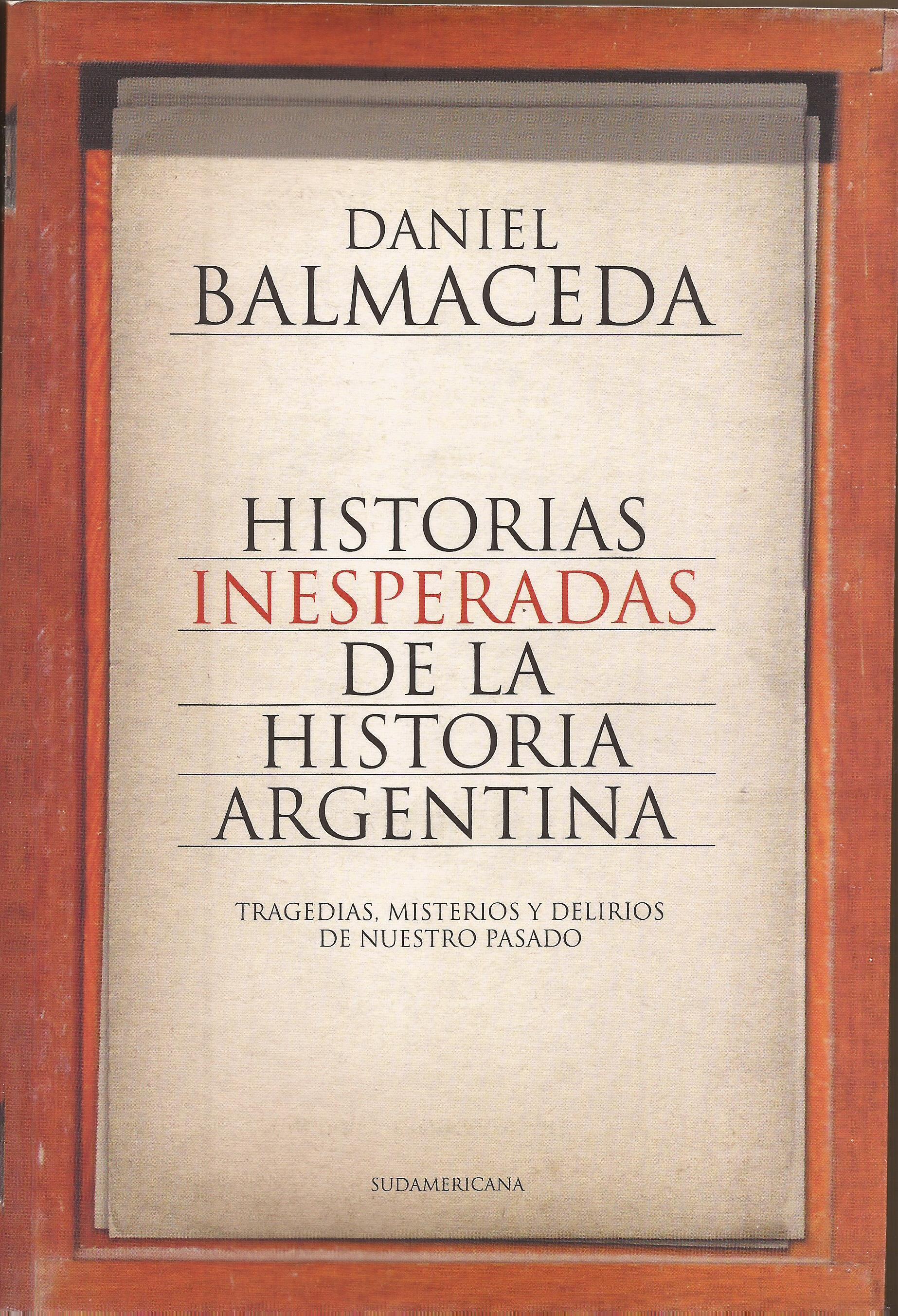 Historias inesperadas de la historia argentina.