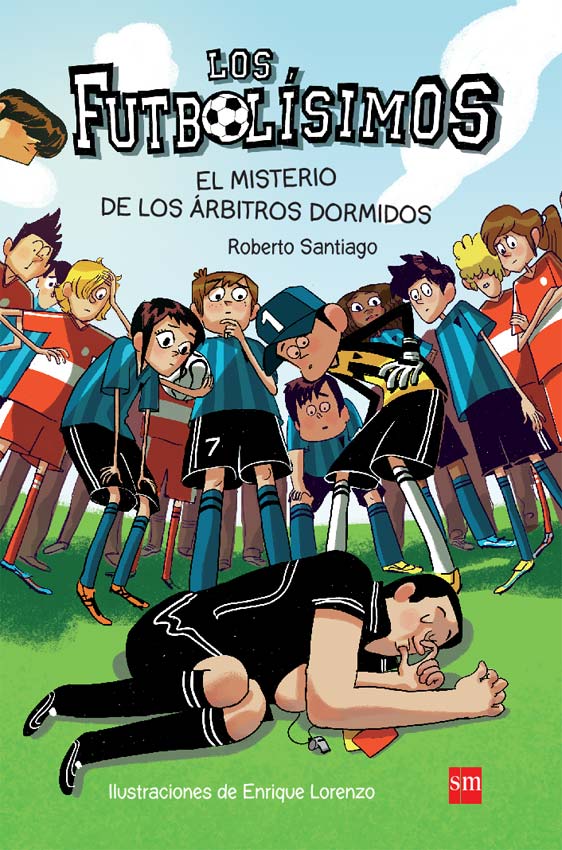 Los Futbolísimos 1: El misterio de los árbitros dormidos.